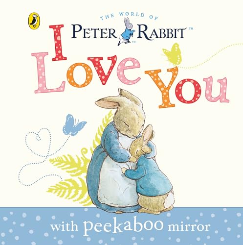 Peter Rabbit: I Love You: With peekabo mirror von Warne