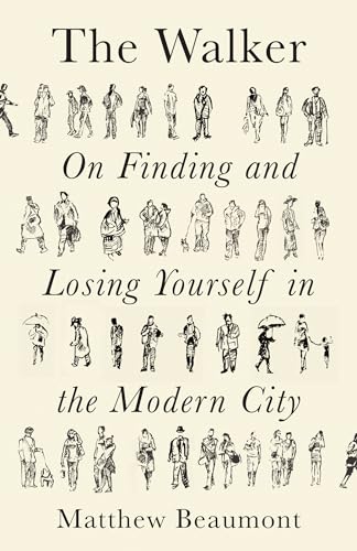 The Walker: On Finding and Losing Yourself in the Modern City von Verso