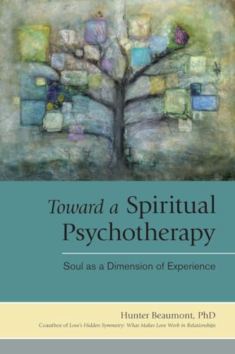 Toward a Spiritual Psychotherapy: Soul as a Dimension of Experience von North Atlantic Books