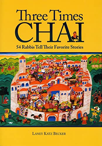 Three Times Chai: 54 Rabbis Tell Their Favorite Stories von Brand: Behrman House, Inc.