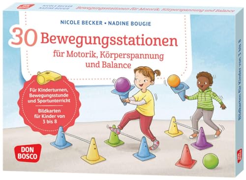 30 Bewegungsstationen für Motorik, Körperspannung und Balance. Bildkarten für Kinder von 3 bis 8: Für Kinderturnen, Bewegungsstunde und ... und innere Balance. 30 Ideen auf Bildkarten)