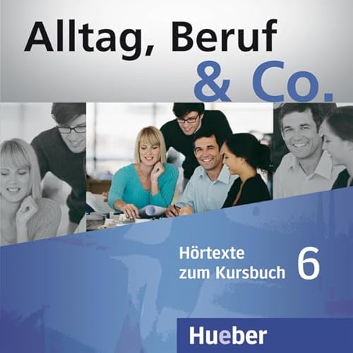 Alltag, Beruf & Co. 6: Deutsch als Fremdsprache / 2 Audio-CDs zum Kursbuch