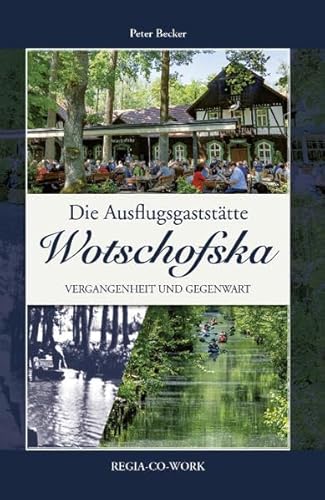 Die Ausflugsgaststätte Wotschofska: Vergangenheit und Gegenwart von Regia-Co-Work