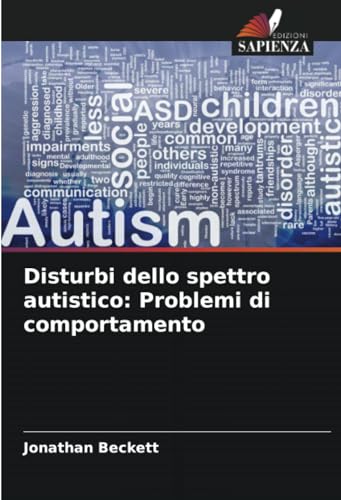 Disturbi dello spettro autistico: Problemi di comportamento von Edizioni Sapienza