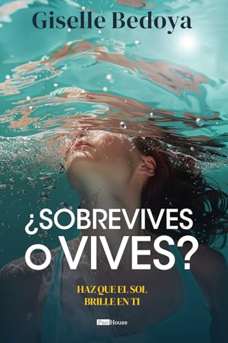 ¿Sobrevives o vives?: Haz que el sol brille en ti von PanHouse