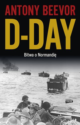 D-Day. Bitwa o Normandię von Znak Horyzont