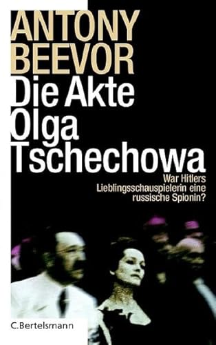 Die Akte Olga Tschechowa: Das Geheimnis von Hitlers Lieblingsschauspielerin