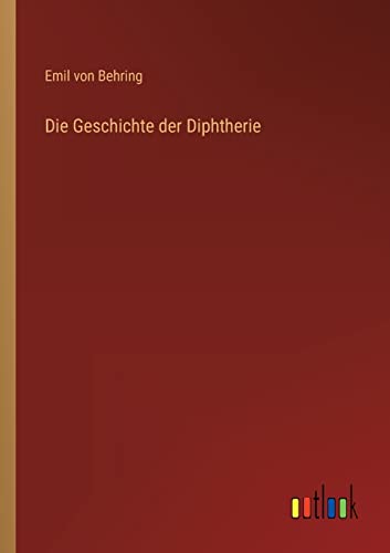 Die Geschichte der Diphtherie von Outlook Verlag