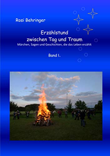 Erzählstund zwischen Tag und Traum Band I.: - Märchen, Sagen und Geschichten, die das Leben erzählt von Neopubli GmbH