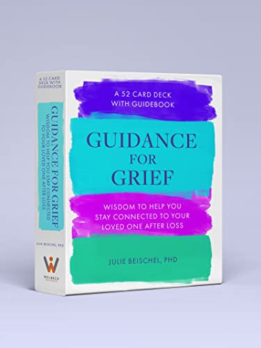 Guidance for Grief: Wisdom to Help You Stay Connected to Your Loved One After Loss von Welbeck