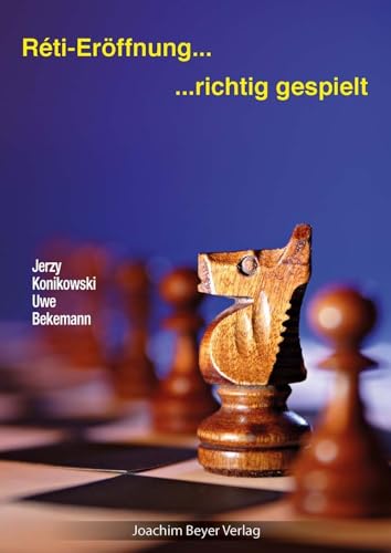 Reti-Eröffnung - richtig gespielt von Beyer, Joachim Verlag