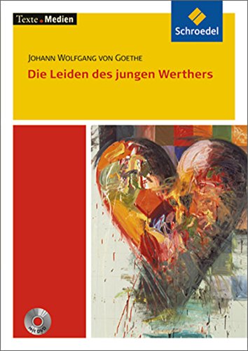 Texte.Medien: Johann Wolfgang von Goethe: Die Leiden des jungen Werthers: Textausgabe mit Materialien und DVD von Schroedel