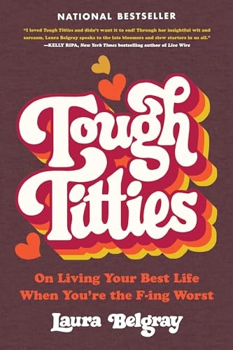 Tough Titties: On Living Your Best Life When You're the F-ing Worst von Hachette Books