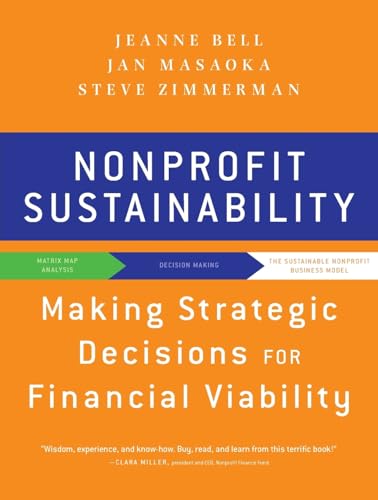 Nonprofit Sustainability: Making Strategic Deciscions for Financial Viability: Making Strategic Decisions for Financial Viability von JOSSEY-BASS