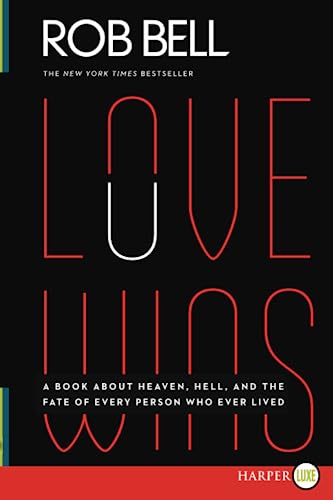 LOVE WINS: A Book About Heaven, Hell, and the Fate of Every Person Who Ever Lived