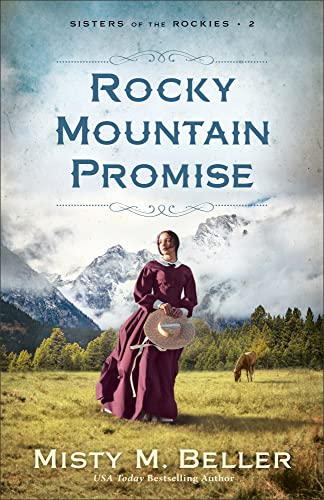 Rocky Mountain Promise (Sisters of the Rockies, Band 2) von Bethany House Publishers