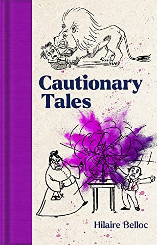 Cautionary Tales: by Hilaire Belloc von Macmillan Collector's Library