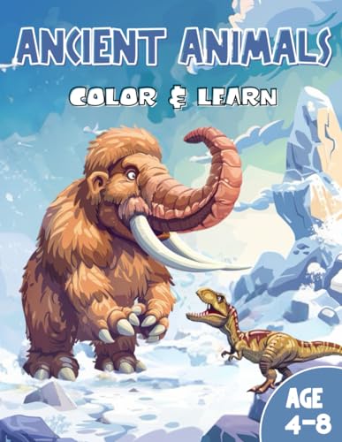 Ancient Animals Color & Learn: coloring books for kids ages 4-8 / 8.5x11 inch von Independently published
