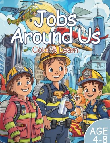 Jobs Around Us Color & Learn: coloring books for kids ages 4-8 / 8.5x11 inch von Independently published