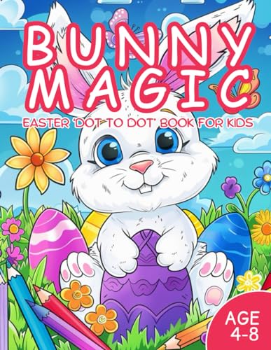 Magic Bunny: Easter Dot to Dot Book for Kids Boys & Girls / Age 4-8 / 100 Active Pages / 8.5x11 Inch (Happy Easter, Band 5) von Independently published