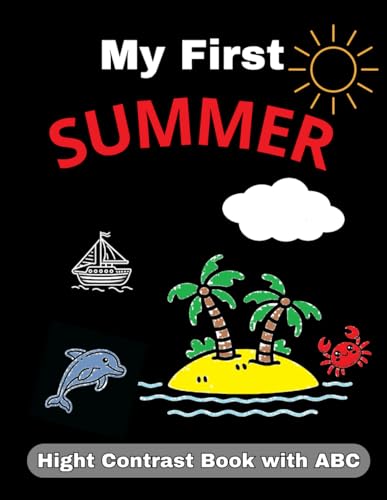 My First Summer: High Contrast Baby Book With Alphabet for Newborns / Black & White Images To Develop Babies von Independently published
