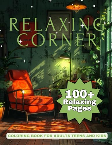 Relaxing Corner: A Coloring Book for Adults Teens and Kids with Relaxing Phrases and Meditative Patterns von Independently published