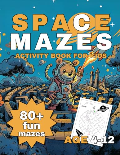 Space Mazes: Puzzle Activity Book for Kids Boys & Girls / Age 4-12 / 80+ Mazes / 8,5x11 Inch von Independently published