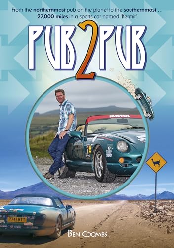Pub2Pub: From the Northernmost Pub on the Planet to the Southernmost ... 27,000 Miles in a Sports Car Named 'Kermit' von Veloce Publishing