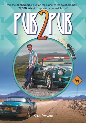 Pub2Pub: From the Northernmost Pub on the Planet to the Southernmost ... 27,000 Miles in a Sports Car Named 'Kermit' von Veloce Publishing