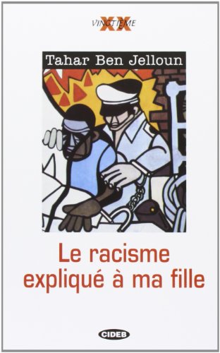 LE RACISME EXPLIQUE A MA FILLE (Vingtième)