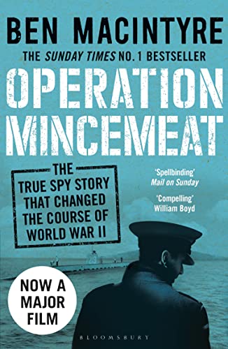 Operation Mincemeat: The True Spy Story that Changed the Course of World War II von Bloomsbury Paperbacks
