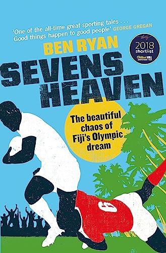 Sevens Heaven: The Beautiful Chaos of Fiji's Olympic Dream: WINNER OF THE TELEGRAPH SPORTS BOOK OF THE YEAR 2019 von Weidenfeld & Nicolson