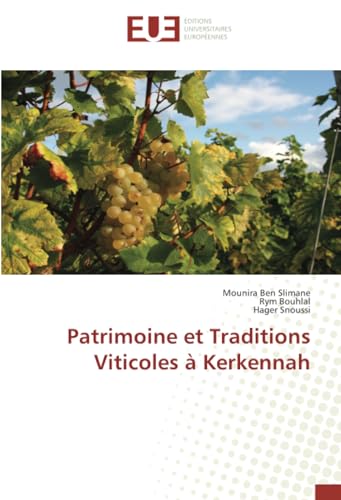 Patrimoine et Traditions Viticoles à Kerkennah: DE von Éditions universitaires européennes