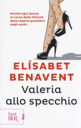 Valeria allo specchio. Fatti innamorare! (BUR Best BUR. Mia) von BUR Biblioteca Univ. Rizzoli
