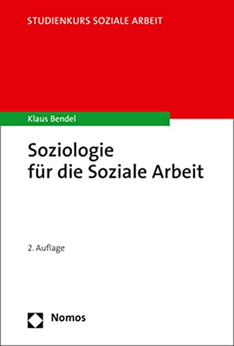 Soziologie für die Soziale Arbeit (Studienkurs Soziale Arbeit) von Nomos Verlagsges.MBH + Co