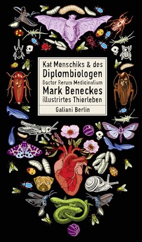 Kat Menschiks und des Diplom-Biologen Doctor Rerum Medicinalium Mark Beneckes Illustrirtes Thierleben (Illustrierte Lieblingsbücher, Band 9) von Galiani, Verlag