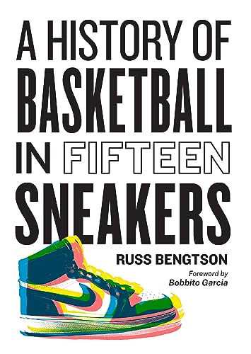 A History of Basketball in Fifteen Sneakers von Workman Publishing