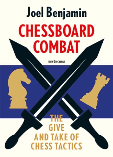 Chessboard Combat: The Give and Take of Chess Tactics von New in Chess