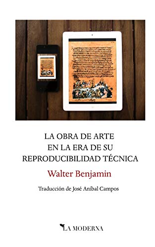 La obra de arte en la era de su reproducibilidad técnica: Traducción de José Aníbal Campos von Blurb