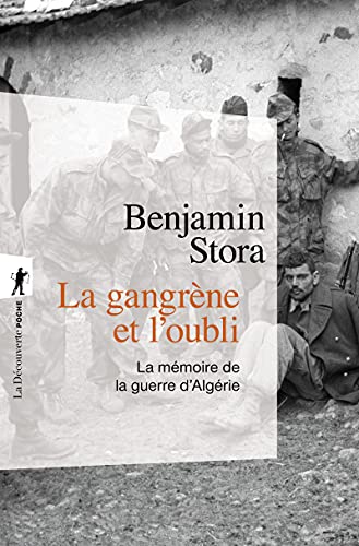 La gangrène et l'oubli : L amémoire de la guerre d'Algérie von LA DECOUVERTE