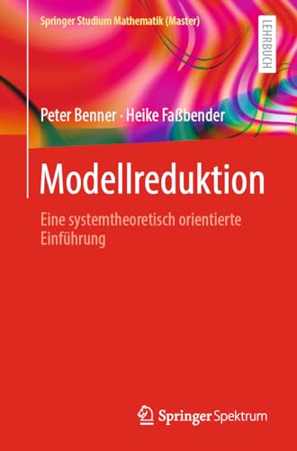 Modellreduktion: Eine systemtheoretisch orientierte Einführung (Springer Studium Mathematik (Master))