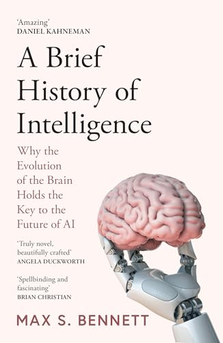 A Brief History of Intelligence: Why the Evolution of the Brain Holds the Key to the Future of AI von William Collins