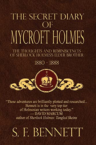 The Secret Diary of Mycroft Holmes: The Thoughts and Reminiscences of Sherlock Holmes’s Elder Brother, 1880-1888 von CREATESPACE