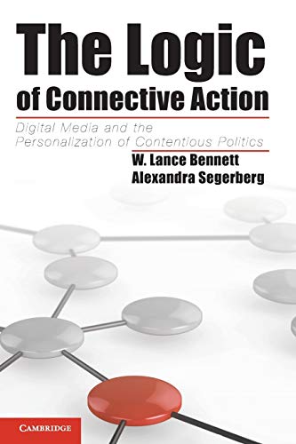 The Logic of Connective Action: Digital Media And The Personalization Of Contentious Politics (Cambridge Studies in Contentious Politics) von Cambridge University Press