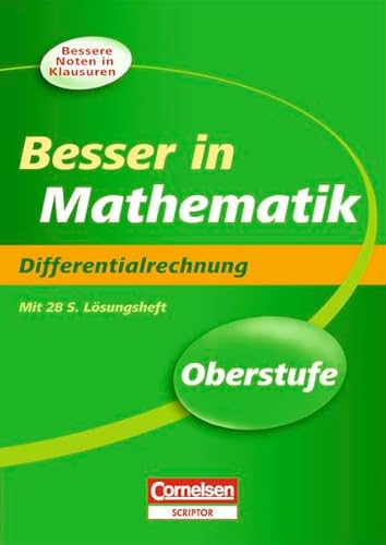 Besser in Mathematik - Oberstufe: Differentialrechnung (Cornelsen Scriptor - Besser in)