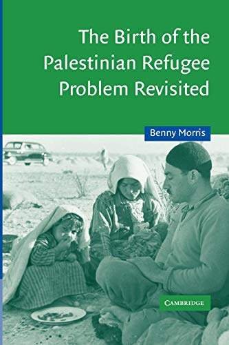 The Birth of the Palestinian Refugee Problem Revisited (Cambridge Middle East Studies) von Cambridge University Press