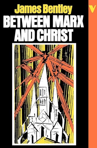 Between Marx and Christ: The Dialogue in German-Speaking Europe, 1870-1970 von Verso