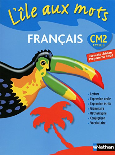 L'Ile aux mots - manuel - CM2: Programme 2008