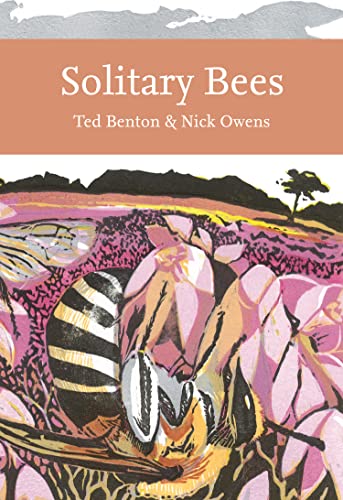 Solitary Bees: An in-depth exploration of the diverse world of solitary bees (Collins New Naturalist Library)