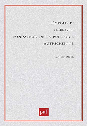 Léopold Ier (1640-1705), fondateur de la puissance autrichienne